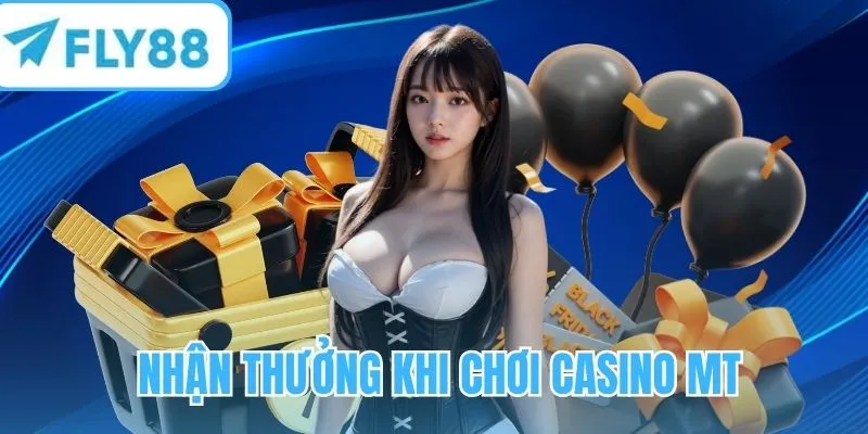 Chơi game MT Casino nhận quà liền tay